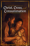 Christ, Cross, and Consummation Tract