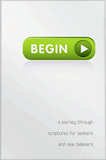 Begin - A Journey Through Scriptures for Seekers and New Believers (ESV)