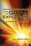 Big Problems With the Big Bang (Spanish)