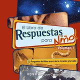 The Answers Book for Kids, Volume 1 (Spanish)